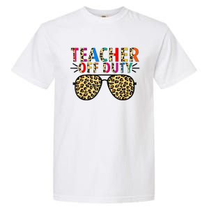 Teacher Off Duty Leopard Happy Last Day Of School Summer Garment-Dyed Heavyweight T-Shirt