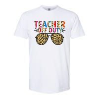 Teacher Off Duty Leopard Happy Last Day Of School Summer Softstyle CVC T-Shirt