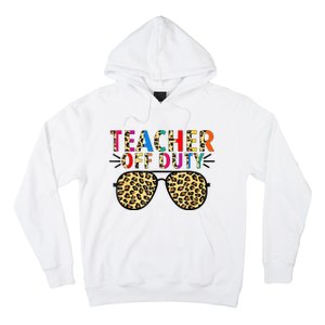 Teacher Off Duty Leopard Happy Last Day Of School Summer Hoodie