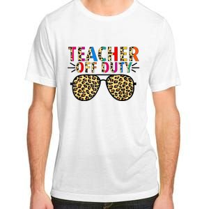 Teacher Off Duty Leopard Happy Last Day Of School Summer Adult ChromaSoft Performance T-Shirt