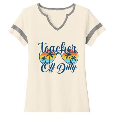 Teacher Off Duty Last Day Of School Summer Teacher Mode Off Ladies Halftime Notch Neck Tee