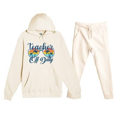 Teacher Off Duty Last Day Of School Summer Teacher Mode Off Premium Hooded Sweatsuit Set