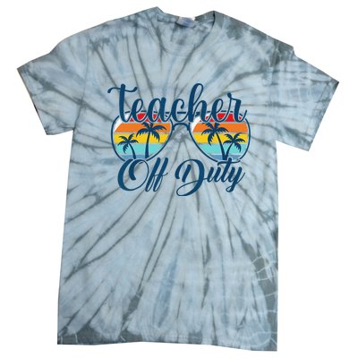 Teacher Off Duty Last Day Of School Summer Teacher Mode Off Tie-Dye T-Shirt