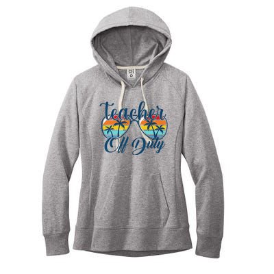 Teacher Off Duty Last Day Of School Summer Teacher Mode Off Women's Fleece Hoodie