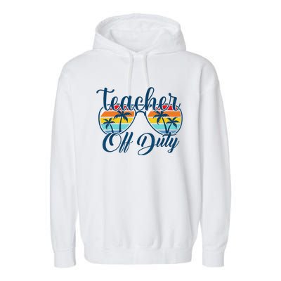 Teacher Off Duty Last Day Of School Summer Teacher Mode Off Garment-Dyed Fleece Hoodie