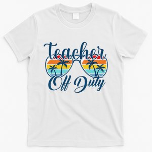 Teacher Off Duty Last Day Of School Summer Teacher Mode Off T-Shirt