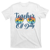 Teacher Off Duty Last Day Of School Summer Teacher Mode Off T-Shirt