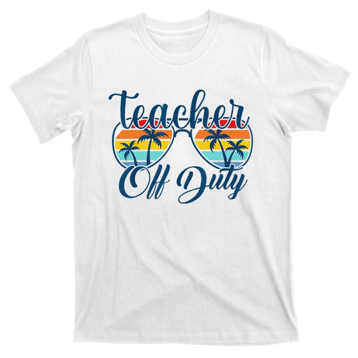 Teacher Off Duty Last Day Of School Summer Teacher Mode Off T-Shirt