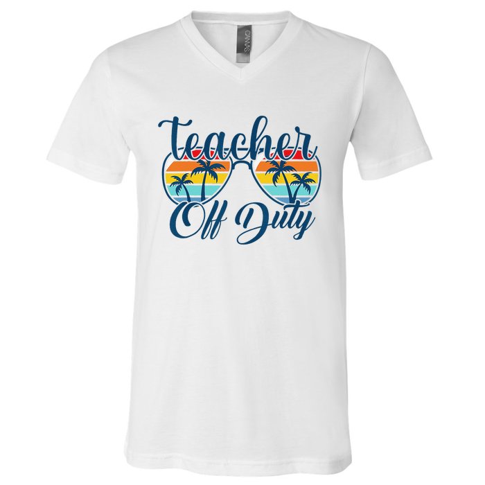 Teacher Off Duty Last Day Of School Summer Teacher Mode Off V-Neck T-Shirt