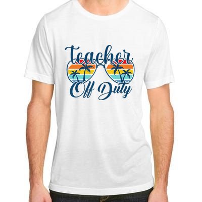 Teacher Off Duty Last Day Of School Summer Teacher Mode Off Adult ChromaSoft Performance T-Shirt