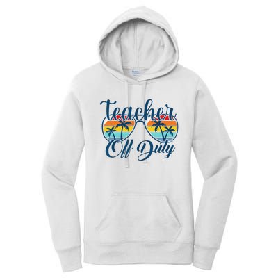 Teacher Off Duty Last Day Of School Summer Teacher Mode Off Women's Pullover Hoodie