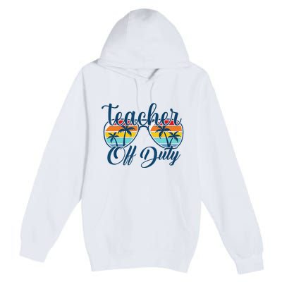 Teacher Off Duty Last Day Of School Summer Teacher Mode Off Premium Pullover Hoodie