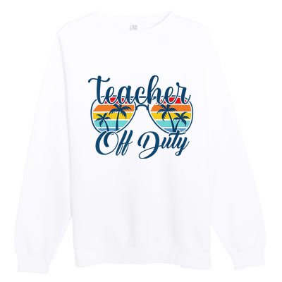 Teacher Off Duty Last Day Of School Summer Teacher Mode Off Premium Crewneck Sweatshirt