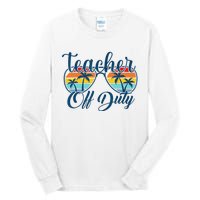 Teacher Off Duty Last Day Of School Summer Teacher Mode Off Tall Long Sleeve T-Shirt