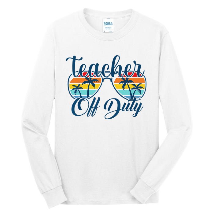 Teacher Off Duty Last Day Of School Summer Teacher Mode Off Tall Long Sleeve T-Shirt