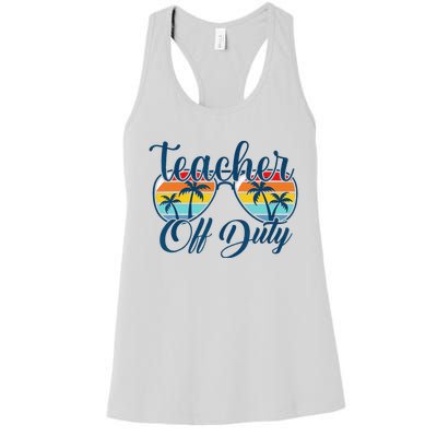 Teacher Off Duty Last Day Of School Summer Teacher Mode Off Women's Racerback Tank