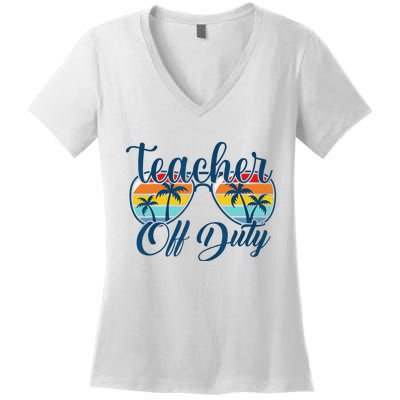 Teacher Off Duty Last Day Of School Summer Teacher Mode Off Women's V-Neck T-Shirt