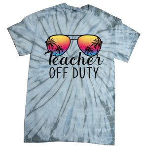 Teacher Off Duty Last Day Of School Teacher Summer Tie-Dye T-Shirt