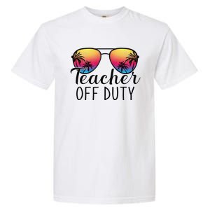 Teacher Off Duty Last Day Of School Teacher Summer Garment-Dyed Heavyweight T-Shirt