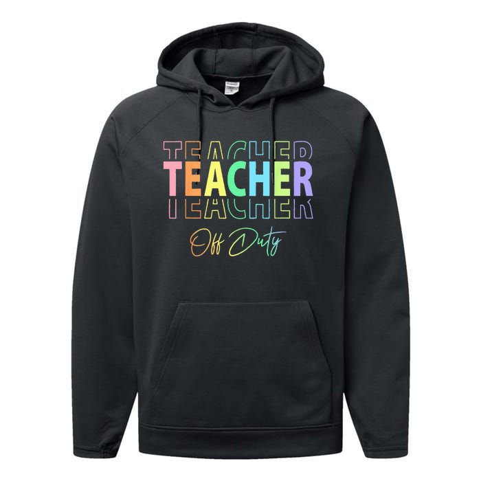 Teacher Off Duty Hello Summer Funny End of School Year Performance Fleece Hoodie