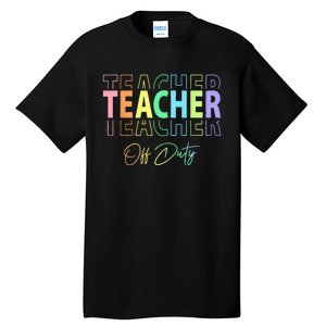 Teacher Off Duty Hello Summer Funny End of School Year Tall T-Shirt