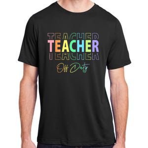 Teacher Off Duty Hello Summer Funny End of School Year Adult ChromaSoft Performance T-Shirt