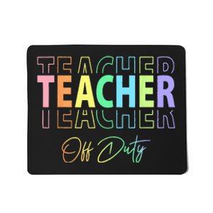 Teacher Off Duty Hello Summer Funny End of School Year Mousepad