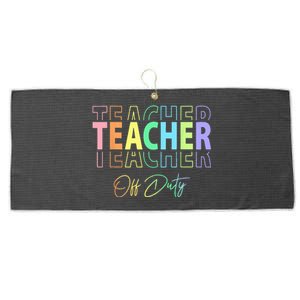 Teacher Off Duty Hello Summer Funny End of School Year Large Microfiber Waffle Golf Towel