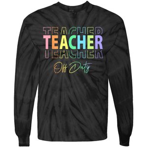 Teacher Off Duty Hello Summer Funny End of School Year Tie-Dye Long Sleeve Shirt