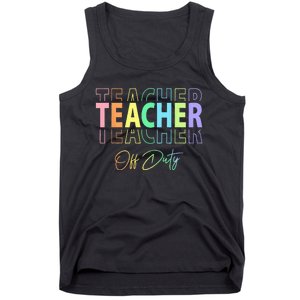 Teacher Off Duty Hello Summer Funny End of School Year Tank Top