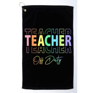 Teacher Off Duty Hello Summer Funny End of School Year Platinum Collection Golf Towel