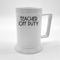 Teacher Off Duty Beer Stein