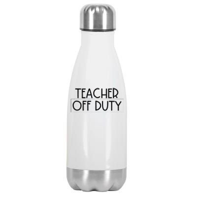 Teacher Off Duty Stainless Steel Insulated Water Bottle