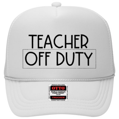 Teacher Off Duty Trucker Hat