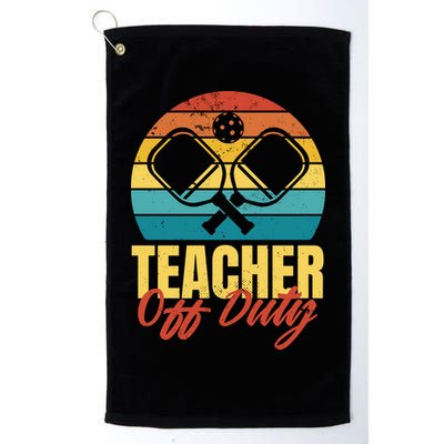 Teacher Off Duty Pickleball Golf Towel