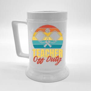 Teacher Off Duty Pickleball Beer Stein