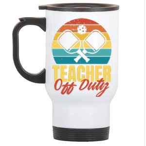 Teacher Off Duty Pickleball Stainless Steel Travel Mug