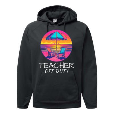 Teacher Off Duty, Last Day Of School, Funny Teacher Summer, Beach Life Performance Fleece Hoodie