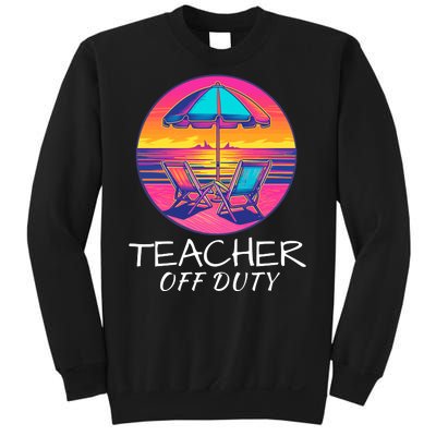 Teacher Off Duty, Last Day Of School, Funny Teacher Summer, Beach Life Sweatshirt