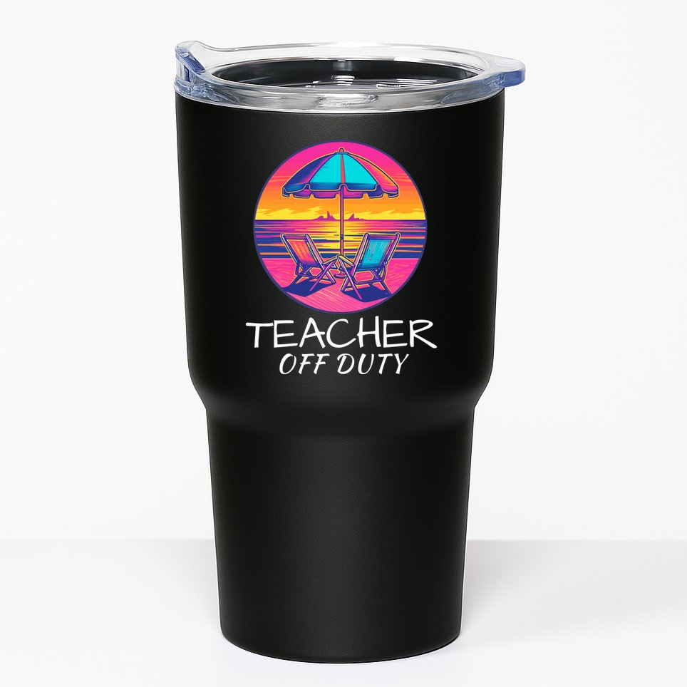Teacher Off Duty, Last Day Of School, Funny Teacher Summer, Beach Life Tumbler