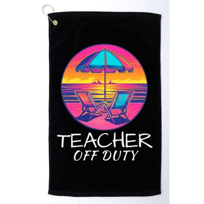 Teacher Off Duty, Last Day Of School, Funny Teacher Summer, Beach Life Golf Towel