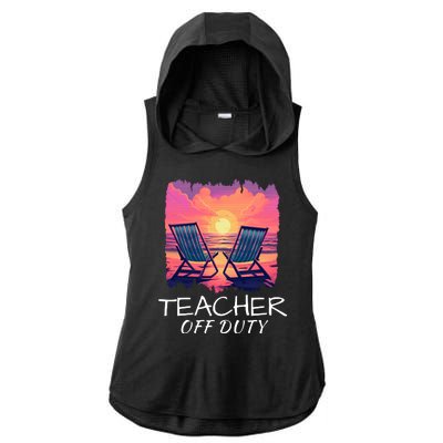 Teacher Off Duty, Last Day Of School, Funny Teacher Summer, Beach Sunset Life Ladies PosiCharge Tri-Blend Wicking Draft Hoodie Tank