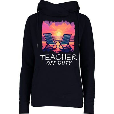 Teacher Off Duty, Last Day Of School, Funny Teacher Summer, Beach Sunset Life Womens Funnel Neck Pullover Hood