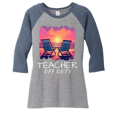 Teacher Off Duty, Last Day Of School, Funny Teacher Summer, Beach Sunset Life Women's Tri-Blend 3/4-Sleeve Raglan Shirt