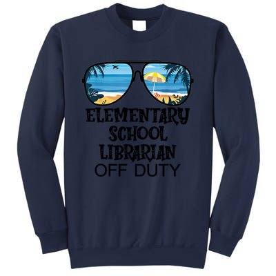 Teacher Off Duty Hello Summer Elementary School Librarian Meaningful Gift Sweatshirt