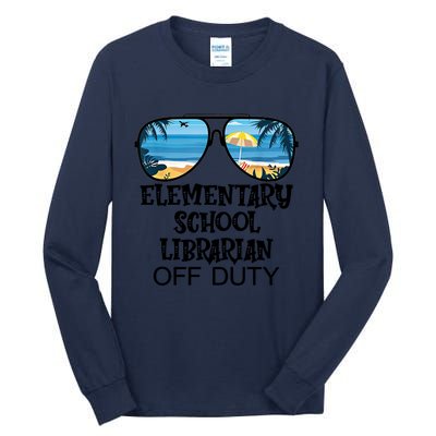 Teacher Off Duty Hello Summer Elementary School Librarian Meaningful Gift Tall Long Sleeve T-Shirt