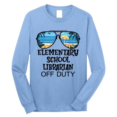 Teacher Off Duty Hello Summer Elementary School Librarian Meaningful Gift Long Sleeve Shirt