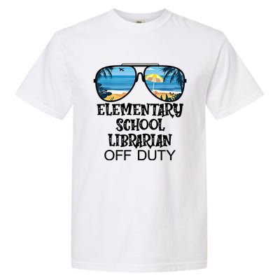 Teacher Off Duty Hello Summer Elementary School Librarian Meaningful Gift Garment-Dyed Heavyweight T-Shirt