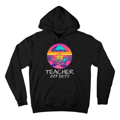 Teacher Off Duty, Last Day Of School, Funny Teacher Summer, Beach Deck Sunset Hoodie