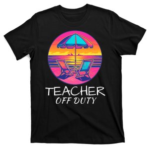 Teacher Off Duty, Last Day Of School, Funny Teacher Summer, Beach Deck Sunset T-Shirt